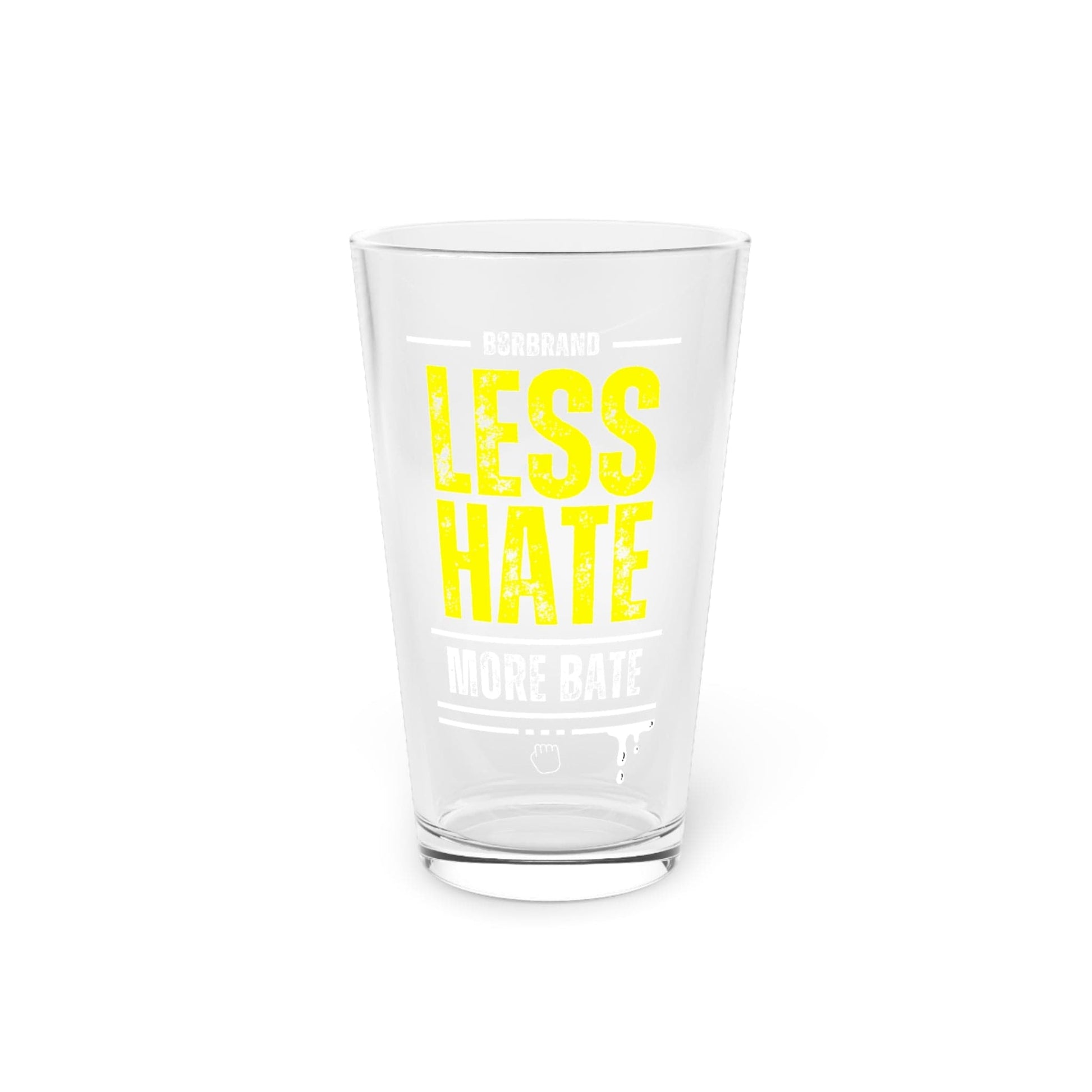 Drinking glass 16oz Less Hate, More Bate Pint Glass LEATHERDADDY BATOR