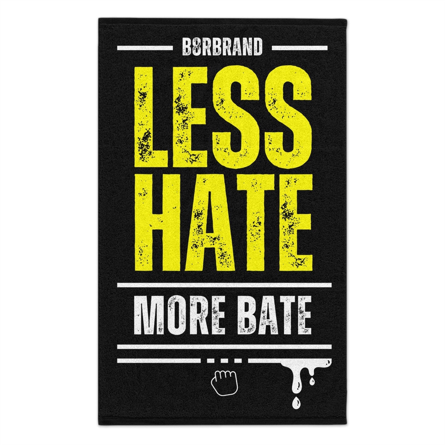 Home Decor Black w/white back / 11" × 18" Less Hate, More Bate C*mrag - B8rBrand LEATHERDADDY BATOR